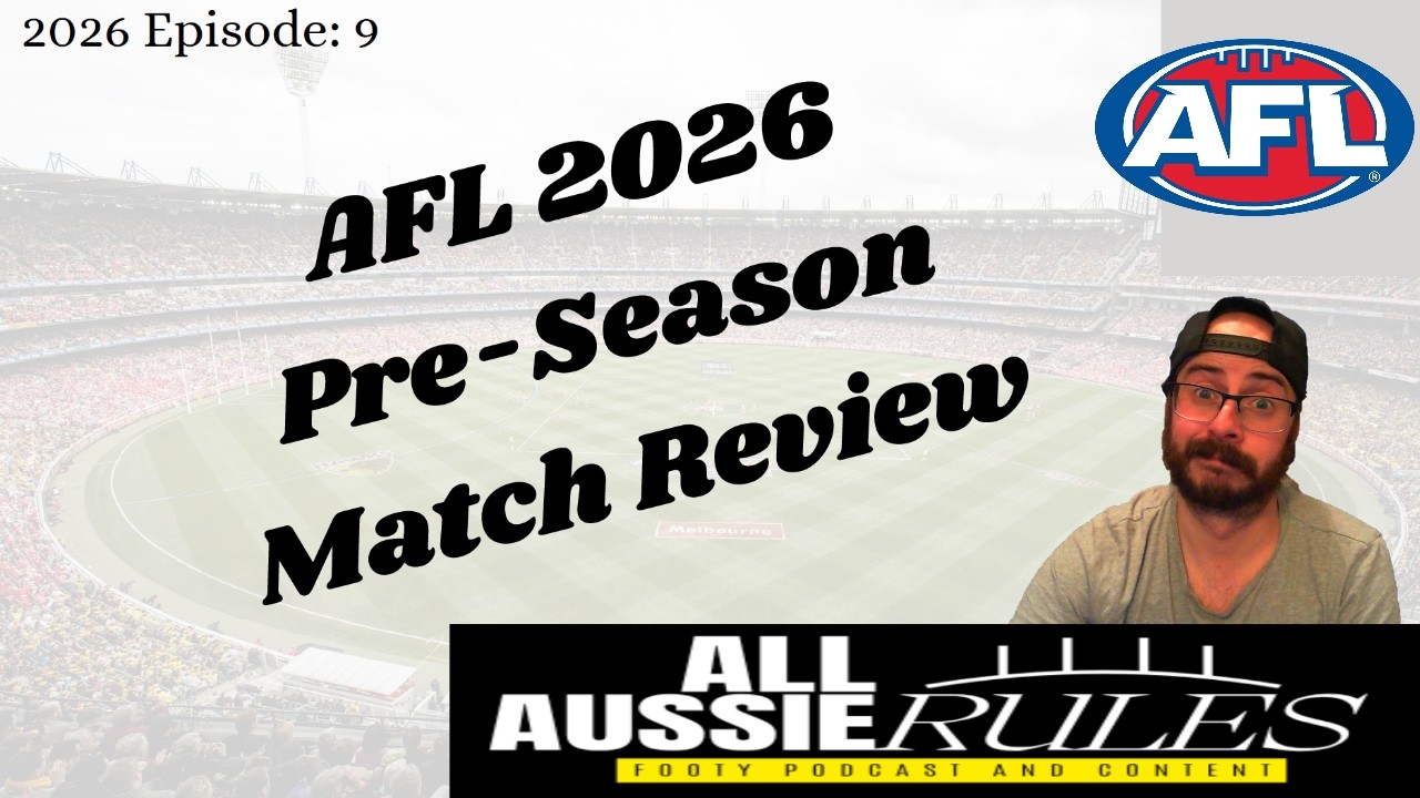 2026-9. AFL Pre-Season Match Reviews - All The Winners and Losers