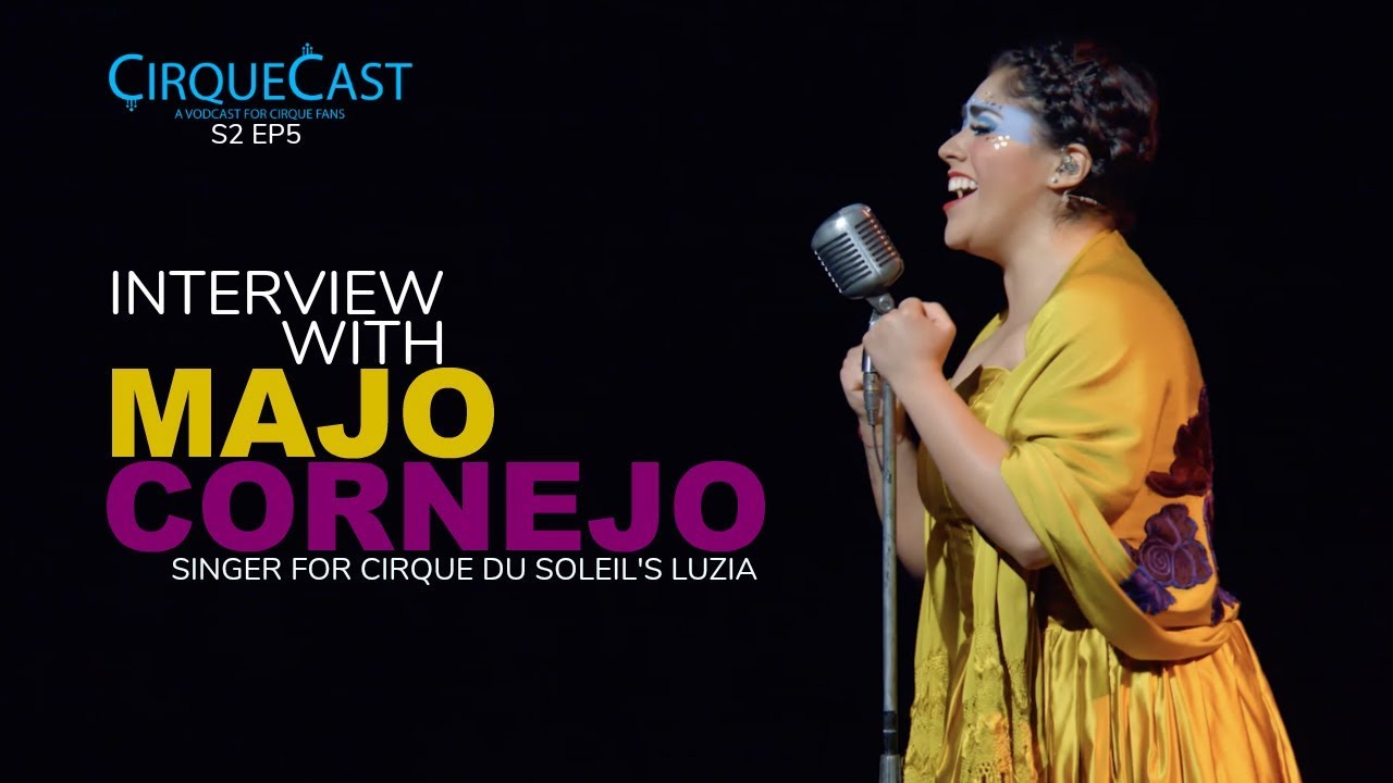 Interview with Luzia's Singer Majo Cornejo | S2 EP5 | CirqueCast