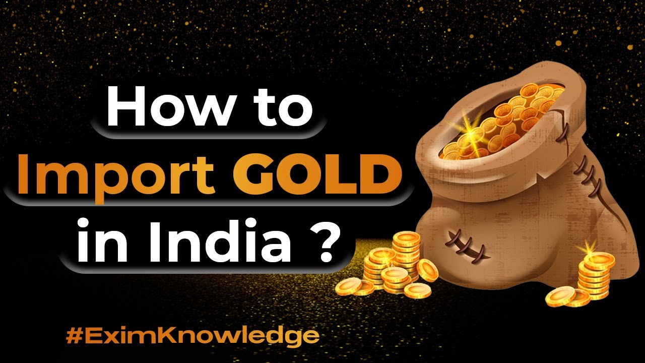 How to Import Gold in India ? | Jewellery & Gold Bar Business | Export Import Business