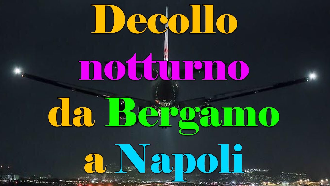 Night takeoff from Bergamo to Naples with Ryanair 😱