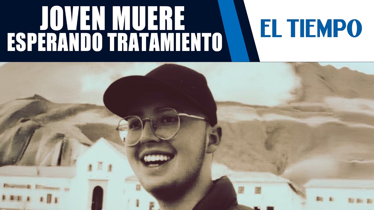 Tragedia en Boyacá: Joven de 20 años muere tras no recibir medicamento para cáncer | EL TIEMPO