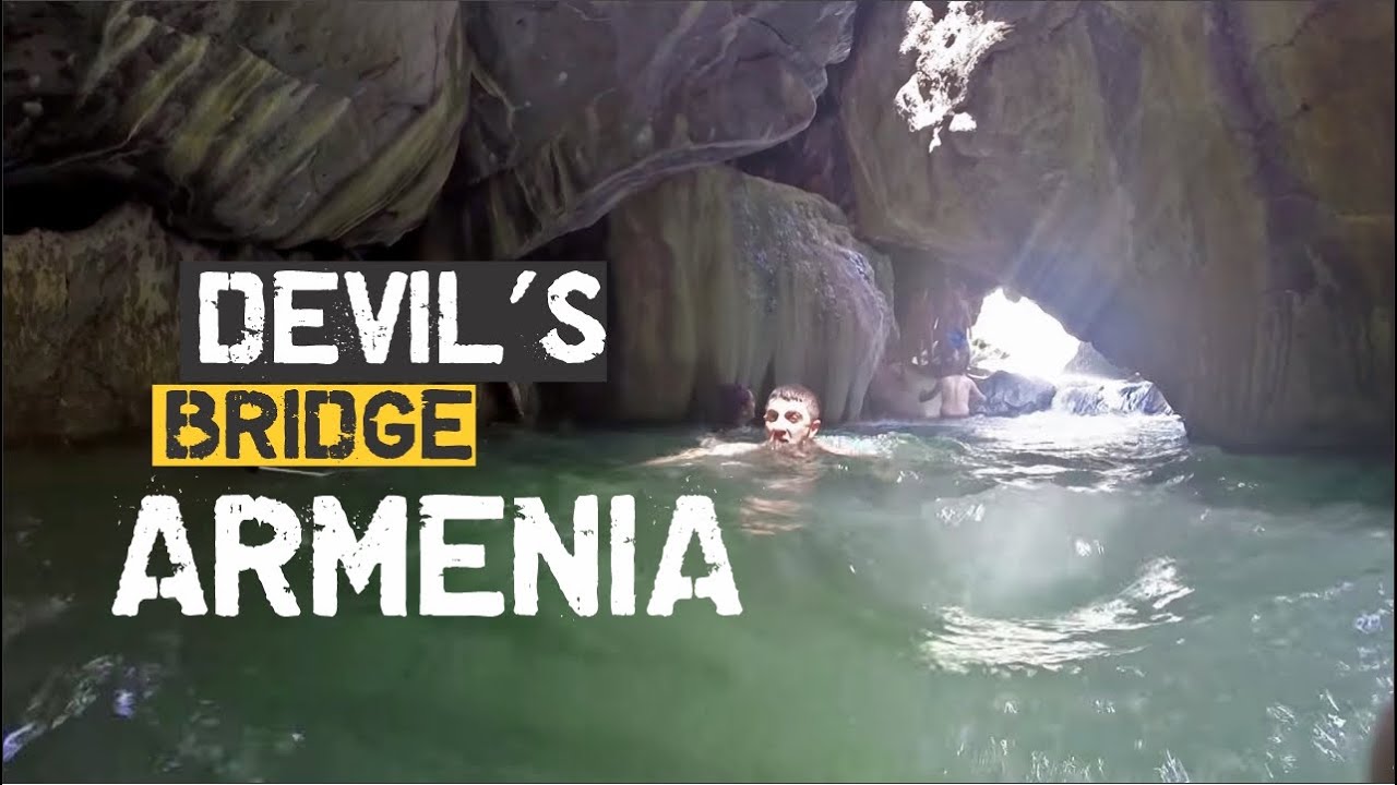 Devil's Bridge - Armenia / Անցում Սատանի կամրջի տակով - Armenian Geographic