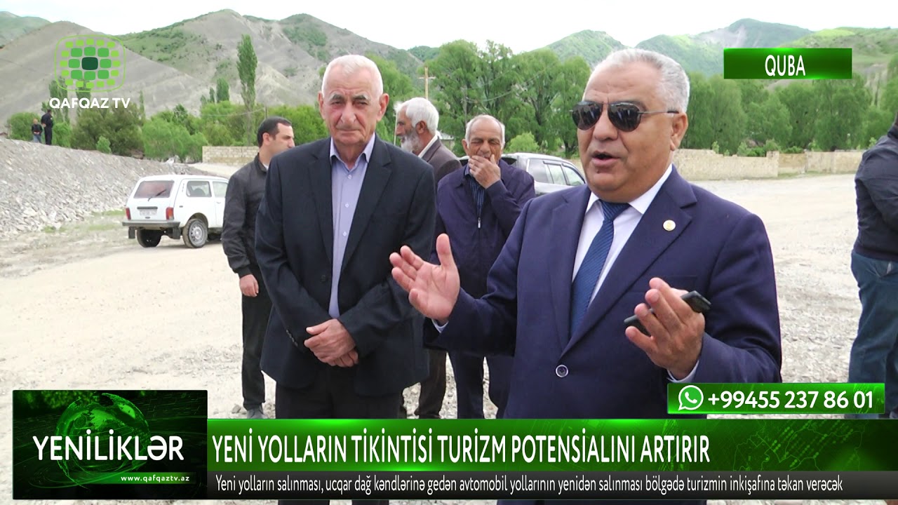 QUBADA YENİ YOLLARIN TİKİNTİSİ TURİZM POTENSİALINI ARTIRIR