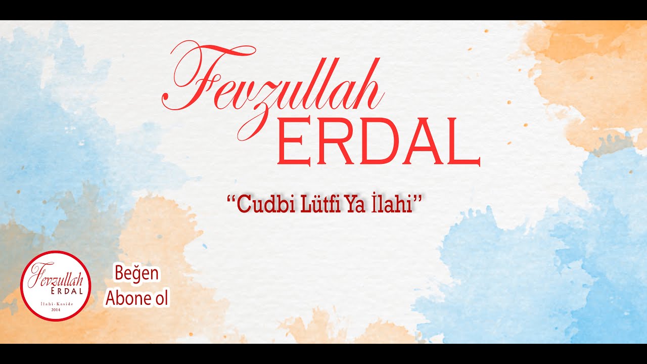 FEVZULLAH ERDAL -Cudbi Lütfi Ya İlahi (Hz Ebubekir r.a) Kasidesi