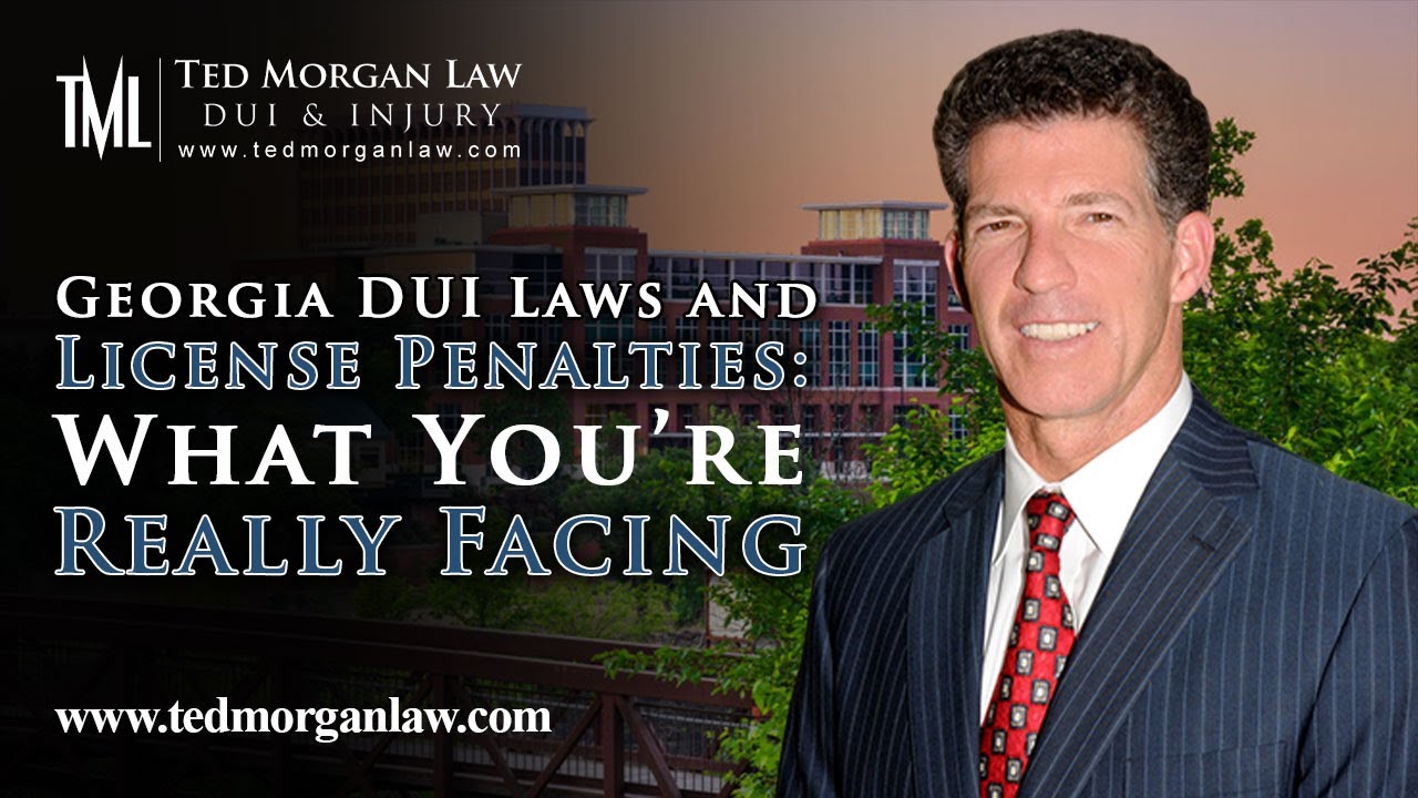 Georgia DUI Laws and License Penalties: What You&rsquo;re Really Facing