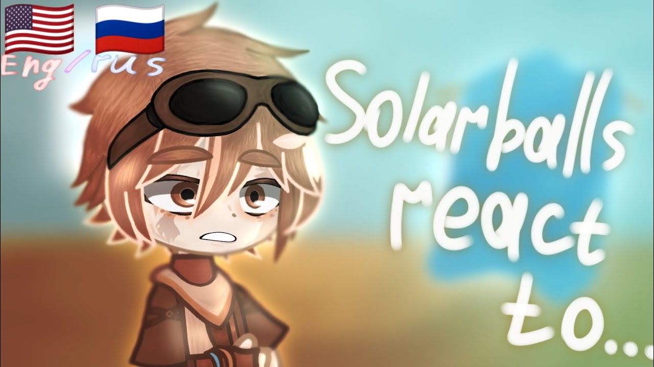 |solarballs react to.. //реакция Шаранутого космоса на..|
