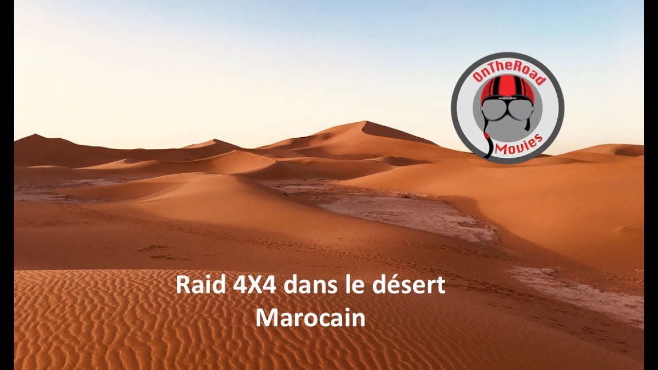 Road Trip au Sud Maroc en 4X4 [L’intégrale]