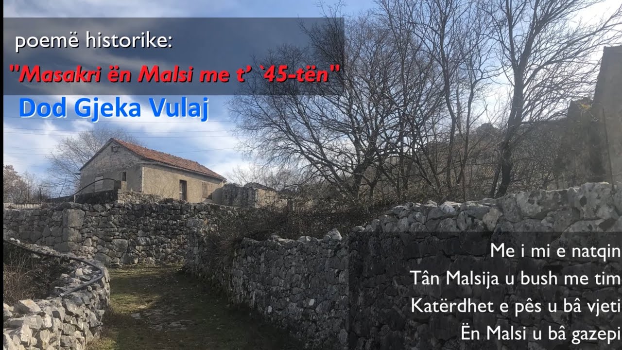 Masakri ën Malsi me t’ ’45-tën: Dod Gjeka Vulaj, poemë epike historike