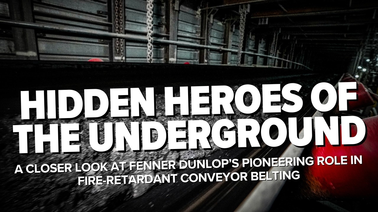 Hidden Heroes of the Underground: Fenner Dunlop's pioneering role in fire retardant conveyor belting