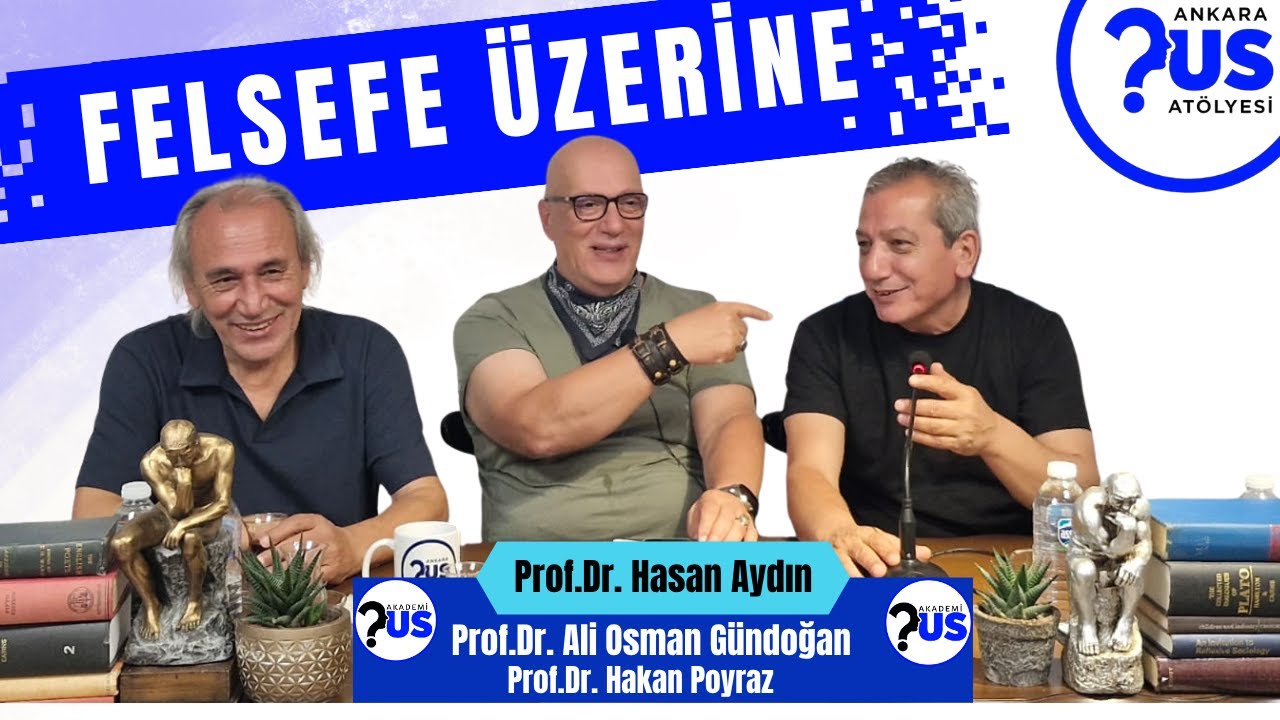 Felsefe Üzerine - Prof. Dr. Ali Osman Gündoğan - Prof. Dr. Hakan Poyraz - Prof. Dr. Hasan Aydın