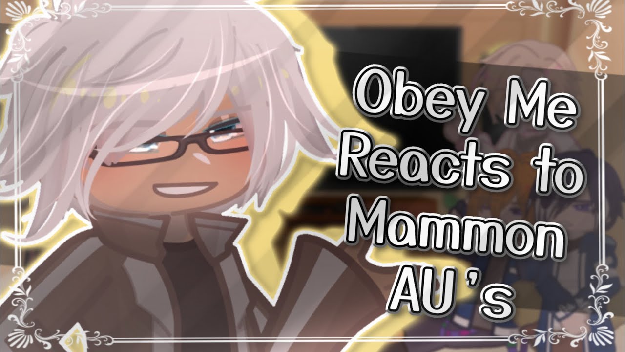 ⌞Obey Me React to Mammon AU’s⌝ Delayed 6K Special [‼️PUT ON 2X SPEED‼️]