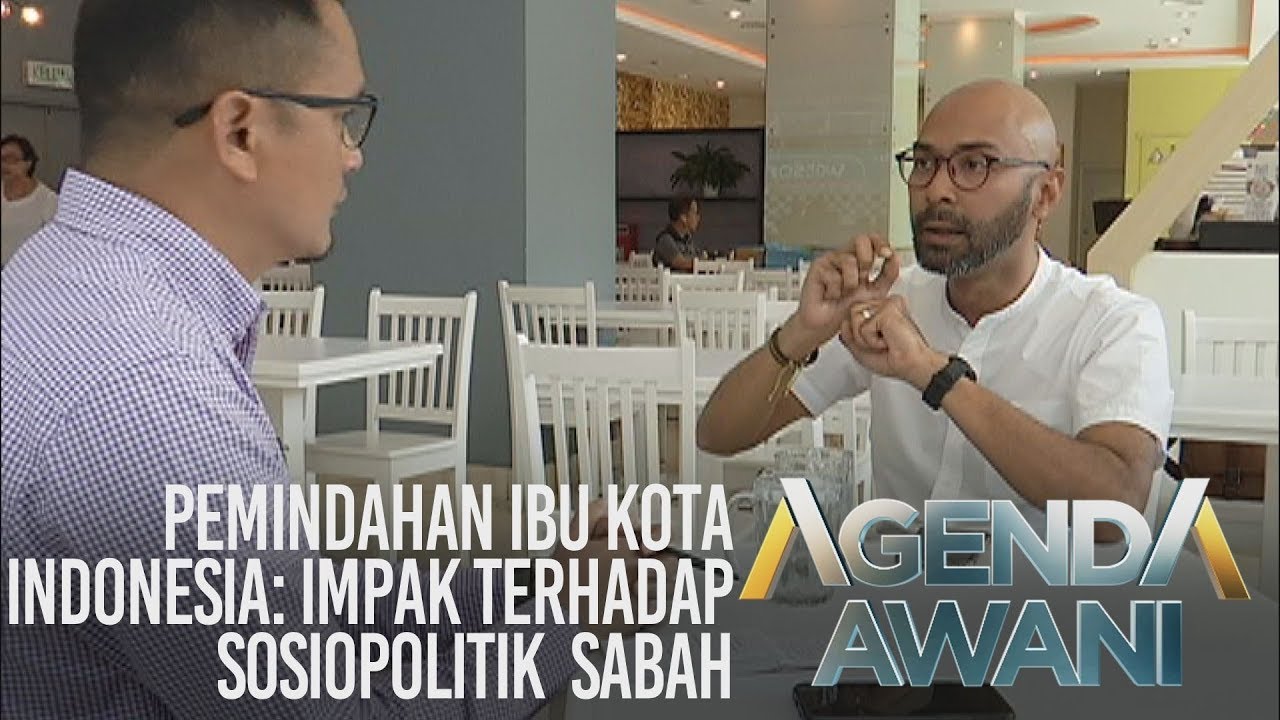 Agenda AWANI: Pemindahan ibu kota Indonesia - Impak terhadap sosiopolitik Sabah