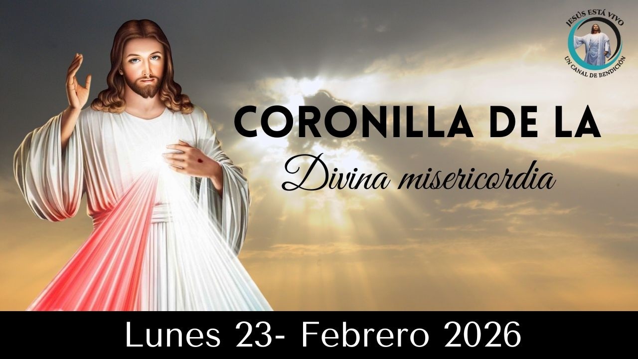 CORONILLA DE LA DIVINA MISERICORDIA 23 de febrero 2026