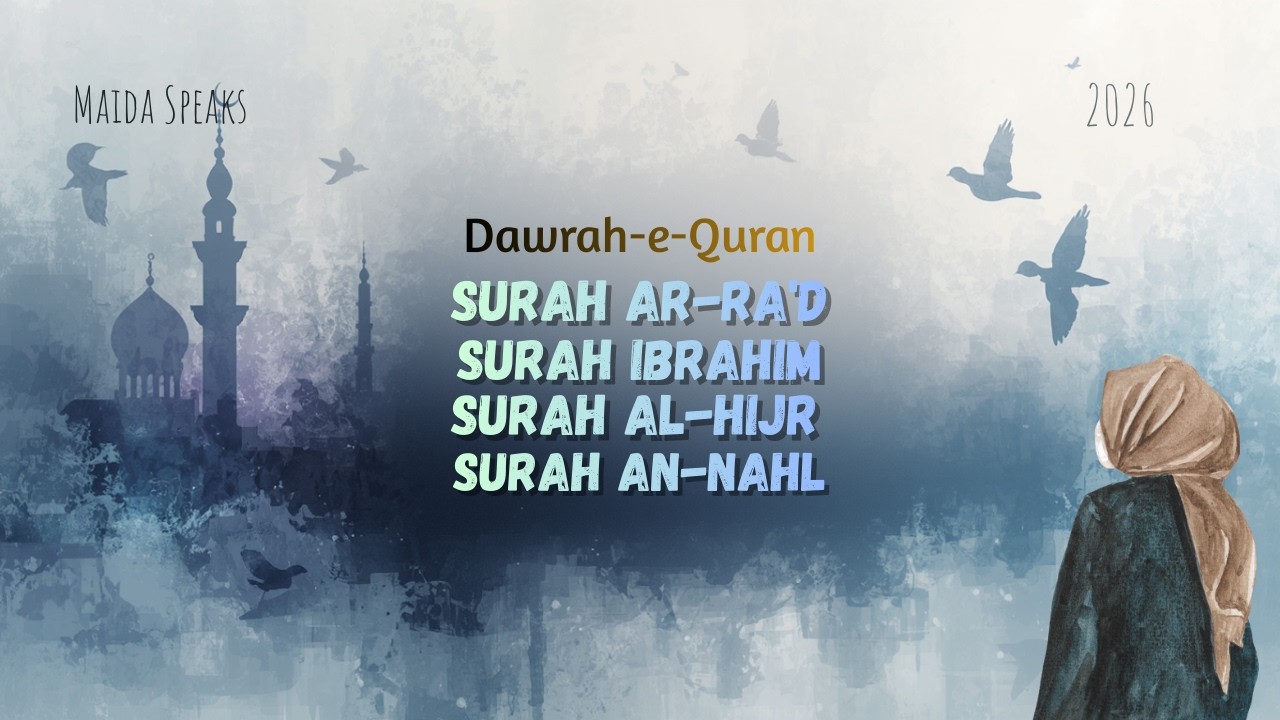 [DAWRAH-E-QURAN 2026] Surah Ar-Ra'd | Surah Ibrahim | Surah Al-Hijr | Surah An-Nahl | Maida Speaks