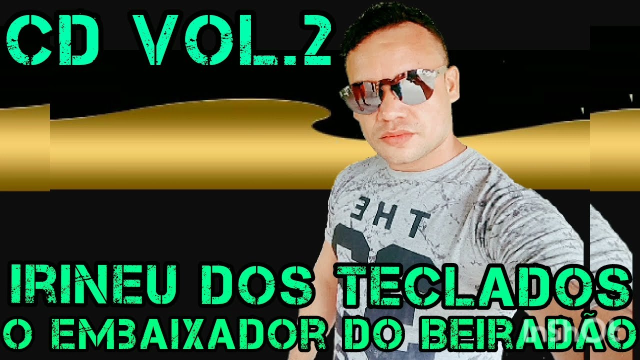 CD VOL.2 IRINEU DOS TECLADOS O EMBAIXADOR DO BEIRADÃO PORTAL BEIRADÃO DO MADEIRA.