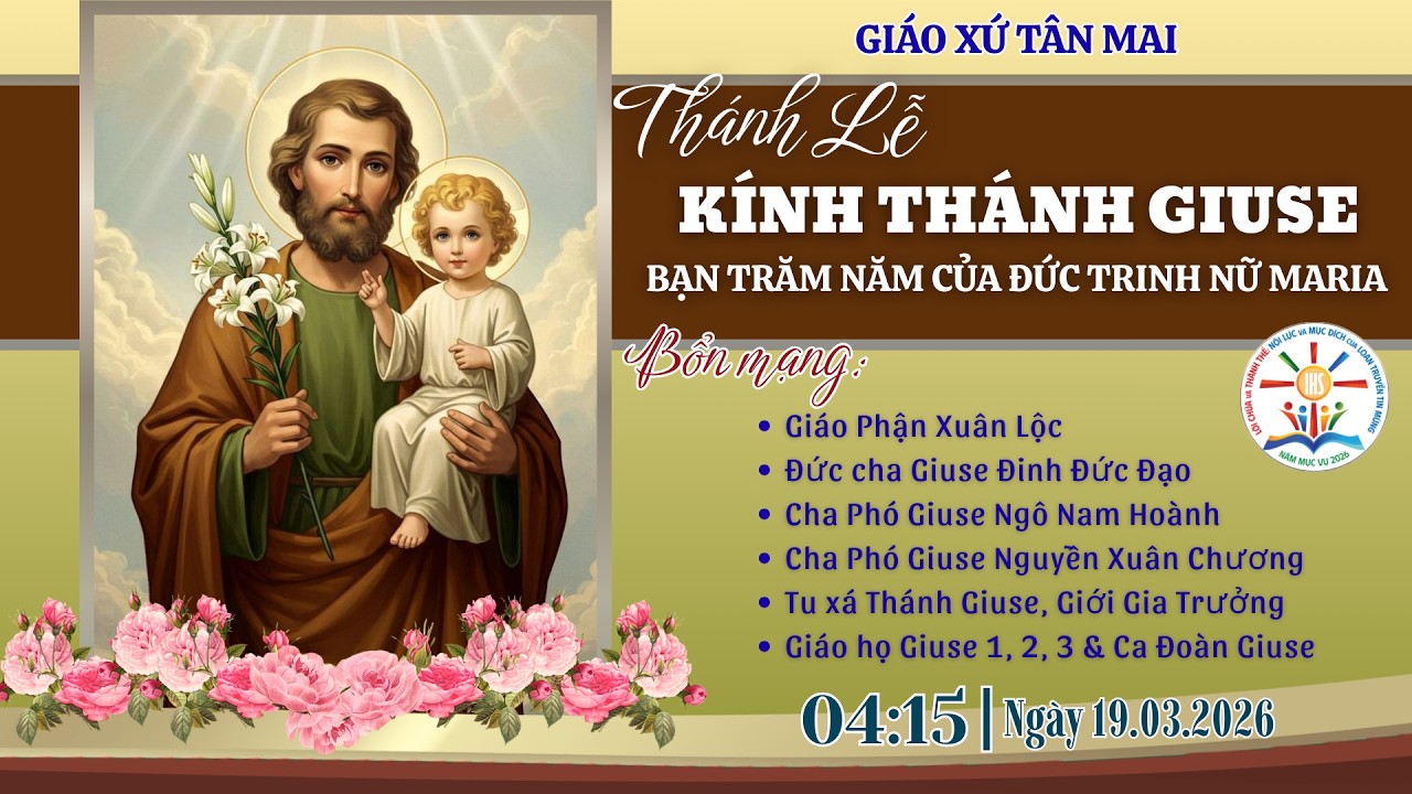 🔴[Trực Tuyến] THÁNH LỄ MỪNG KÍNH THÁNH GIUSE - BẠN TRĂM NĂM CỦA ĐỨC TRINH NỮ MARIA (19.03.2026)