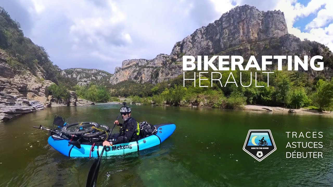 Bikerafting sur l'Hérault avec le Davy Rocket- Astuces bikerafting