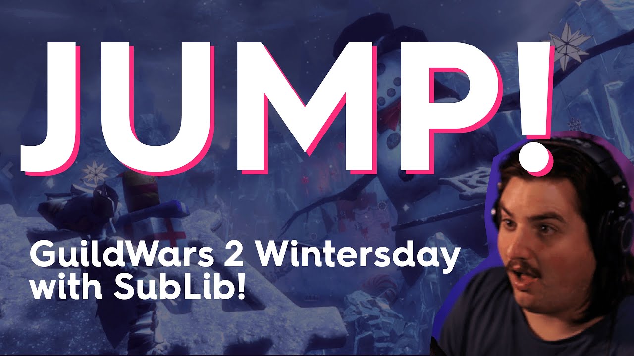 Jump For Your Life! GuildWars 2 Wintersday Jump Puzzle with SubLib