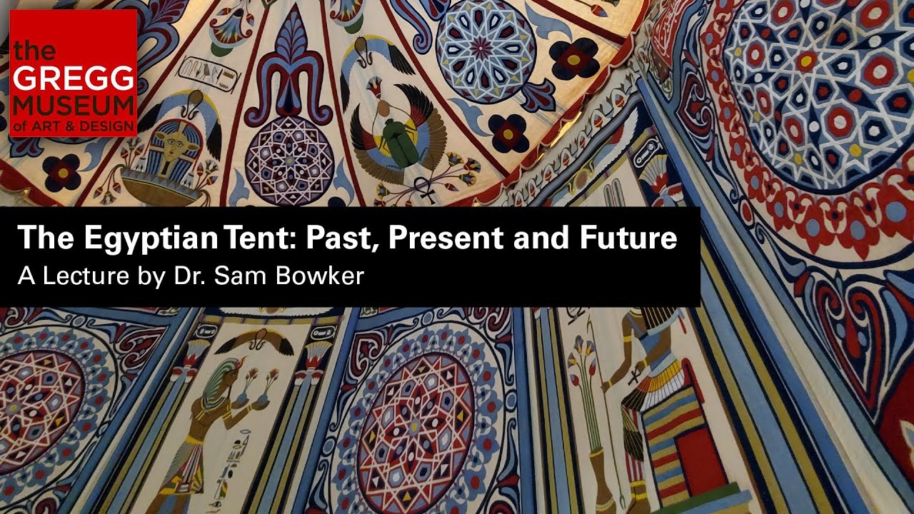 The Egyptian Tent: Past, Present and Future – A Lecture by Dr. Sam Bowker