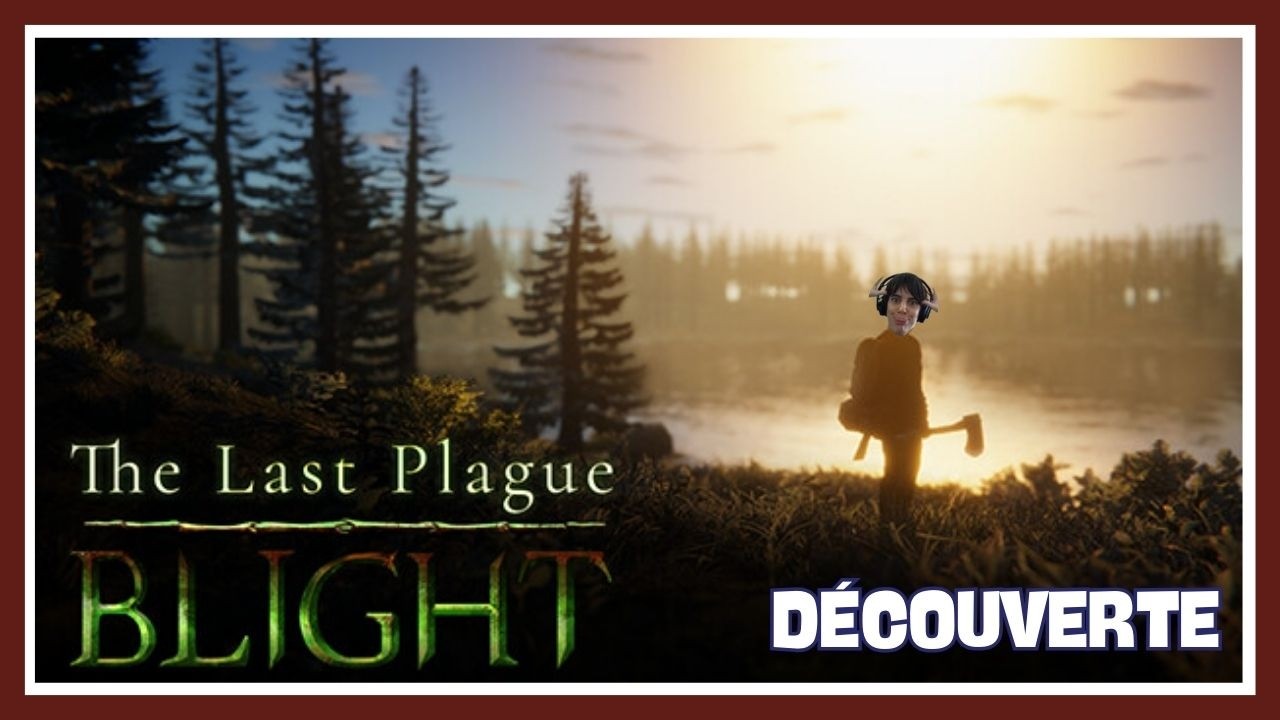 [The Last Plague : Blight] Si c'est moi le dernier espoir de l'humanité on est mal barré