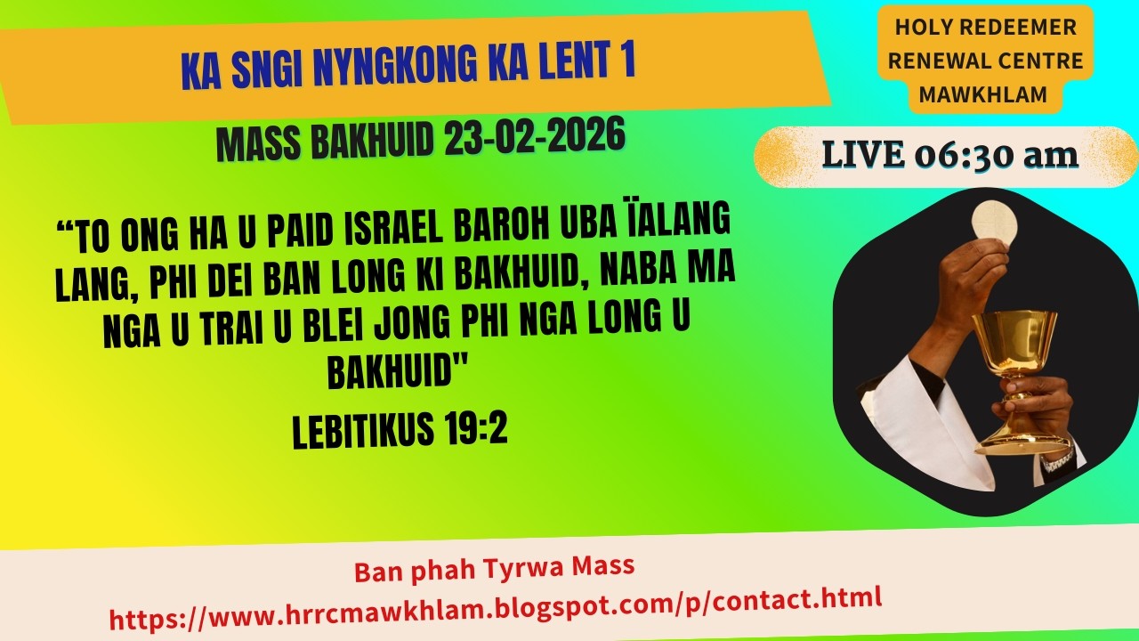 Mass Bakhuid | Ka Sngi Nyngkong ka Lent 1 | 23-02-2026