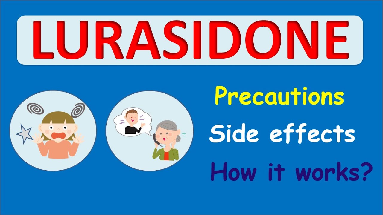 Lurasidone (Latuda) 40 mg, 20 mg - Precautions, side effects and uses