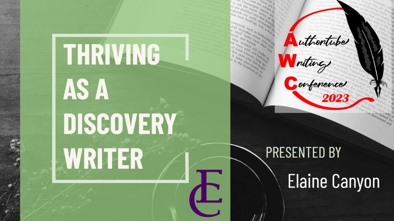 AWC Thriving As A Discovery Writer | Authortube Writing Conference | Discovery Writing Tips & Tricks