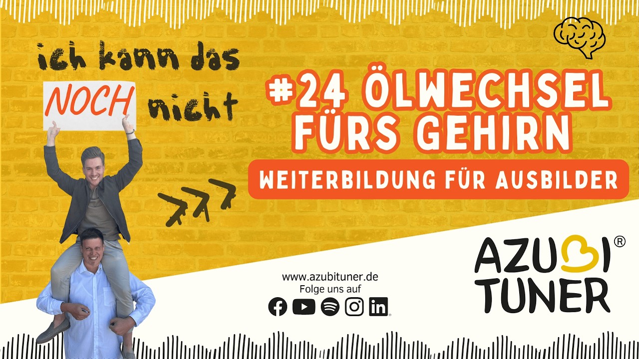 #24 Ölwechsel fürs Gehirn – Warum Weiterbildung für Ausbilder so wichtig ist – AzubiTuner