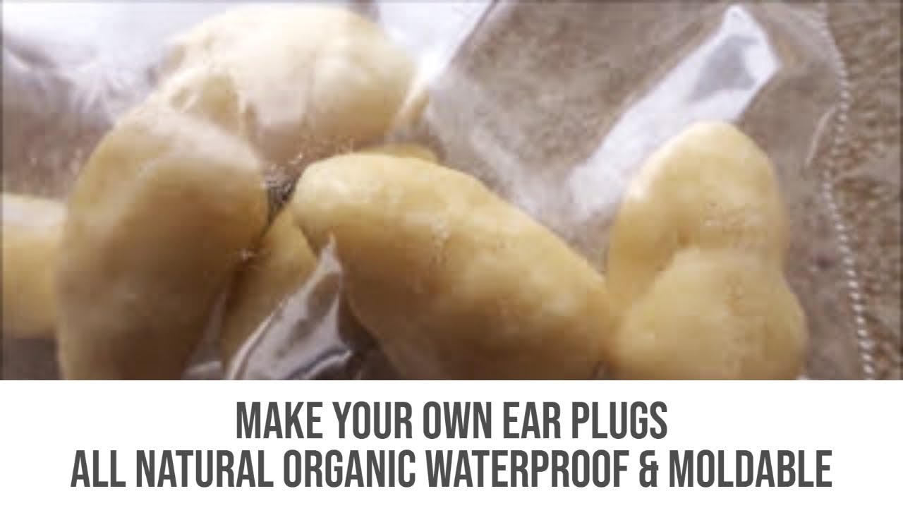 Make Your Own Ear Plugs | All Natural Organic Waterproof & Moldable