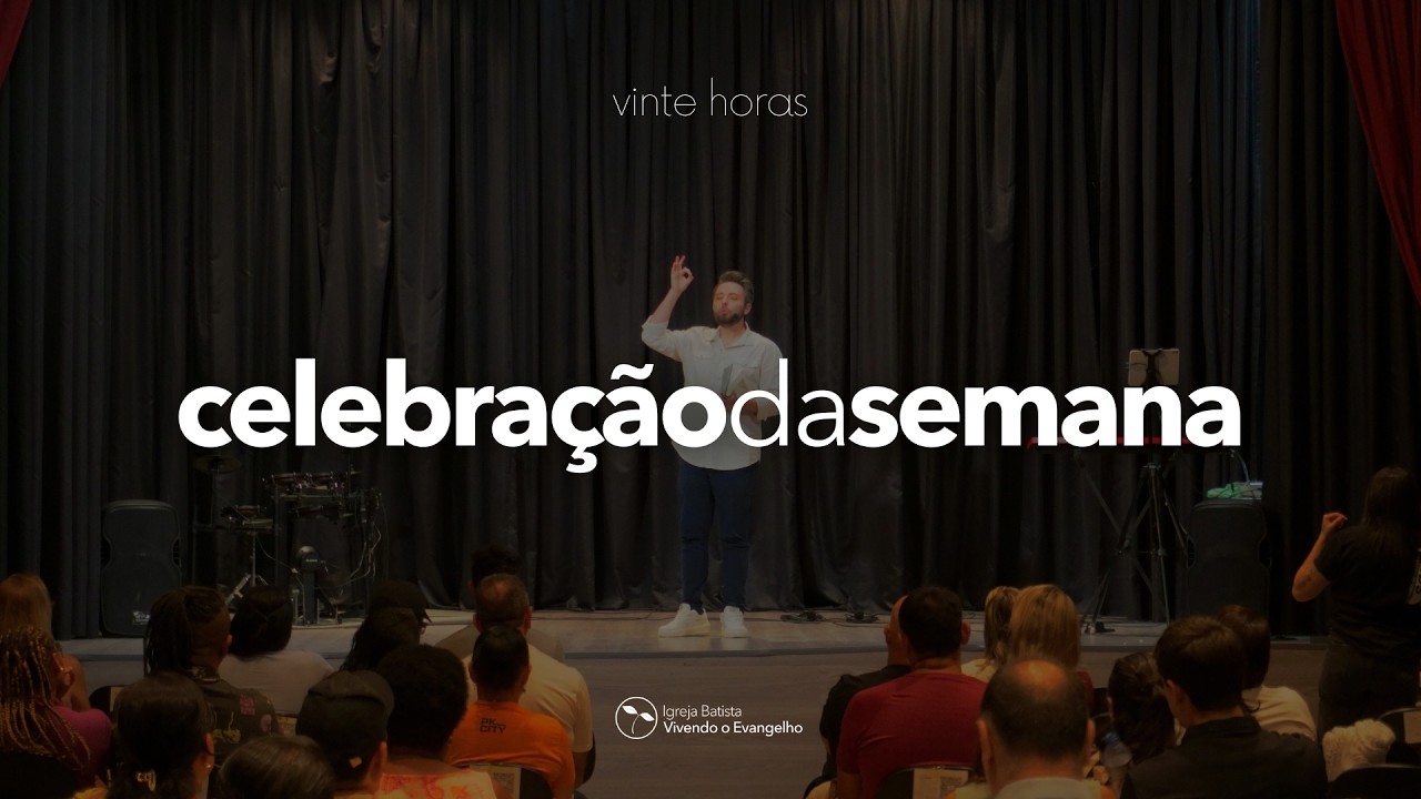 Celebração da Semana | Igreja Batista Vivendo o Evangelho