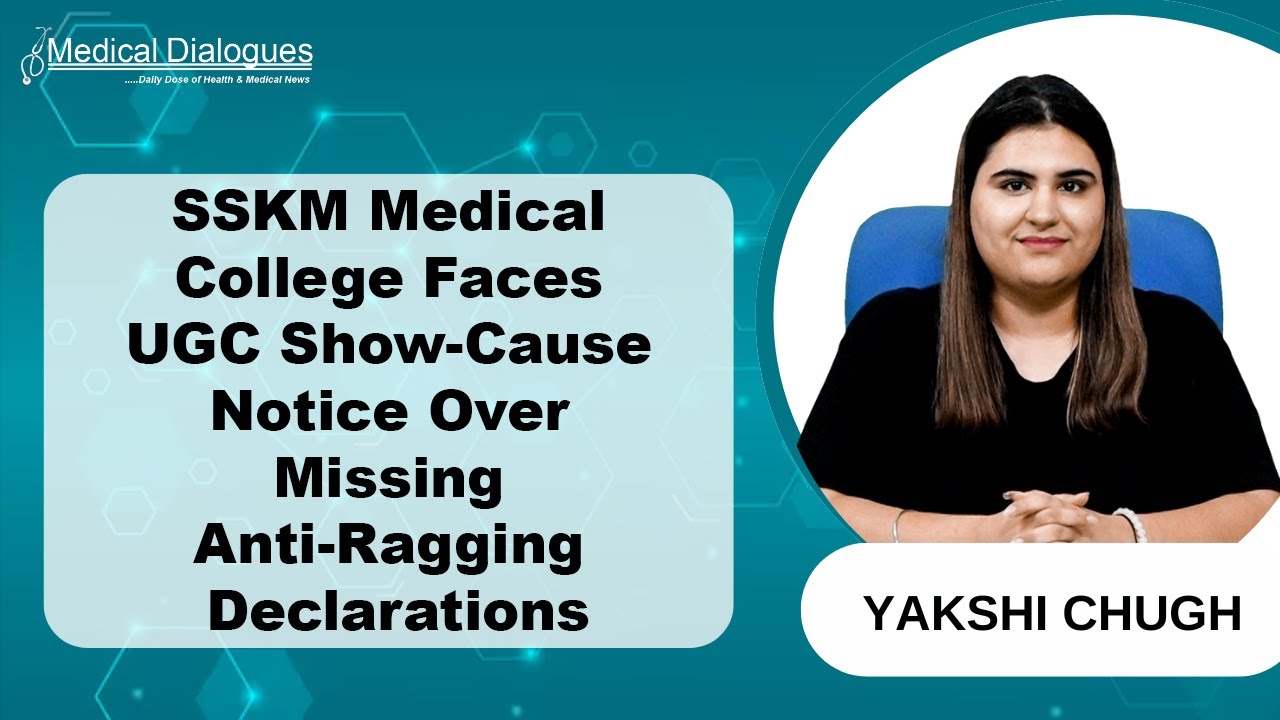 UGC Issues Show-Cause Notice to SSKM Medical College Over Anti-Ragging Declaration