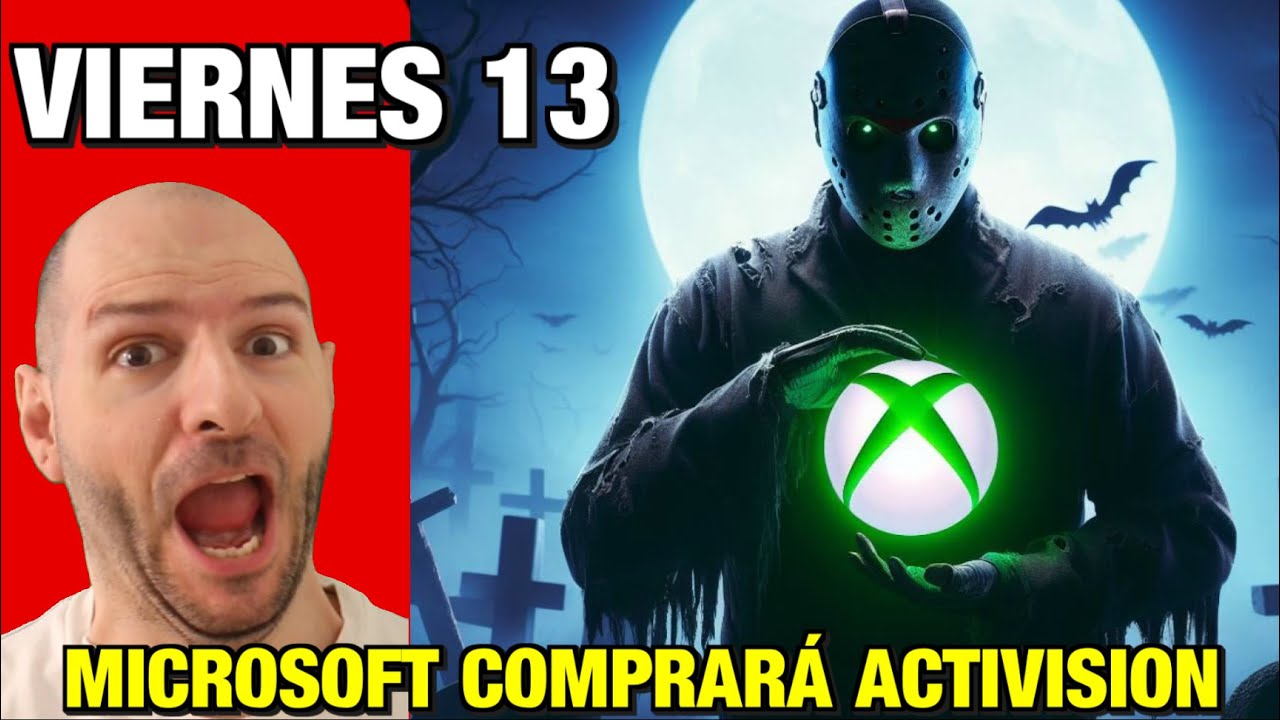 MICROSOFT COMPRAR&Aacute; ACTIVISION BLIZZARD EL PROXIMO VIERNES 13 | SONY SE VA A ARRUINAR