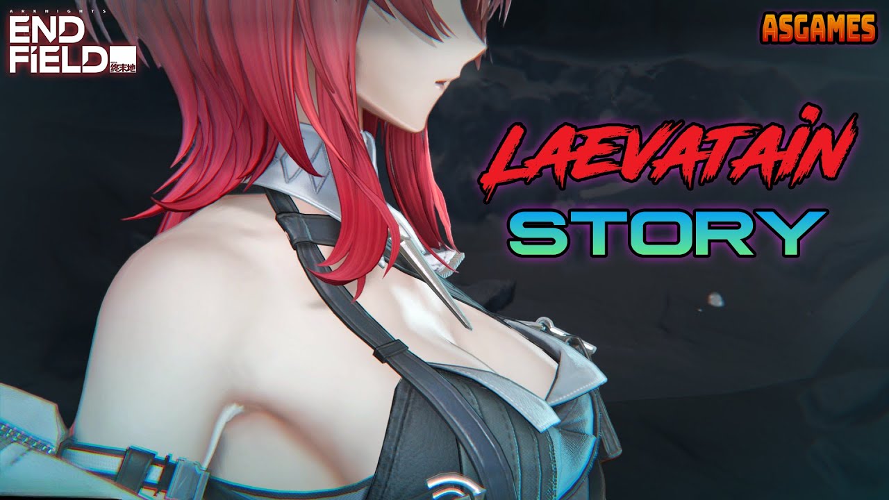 Laevatain Full Story - Arknights: Endfield
