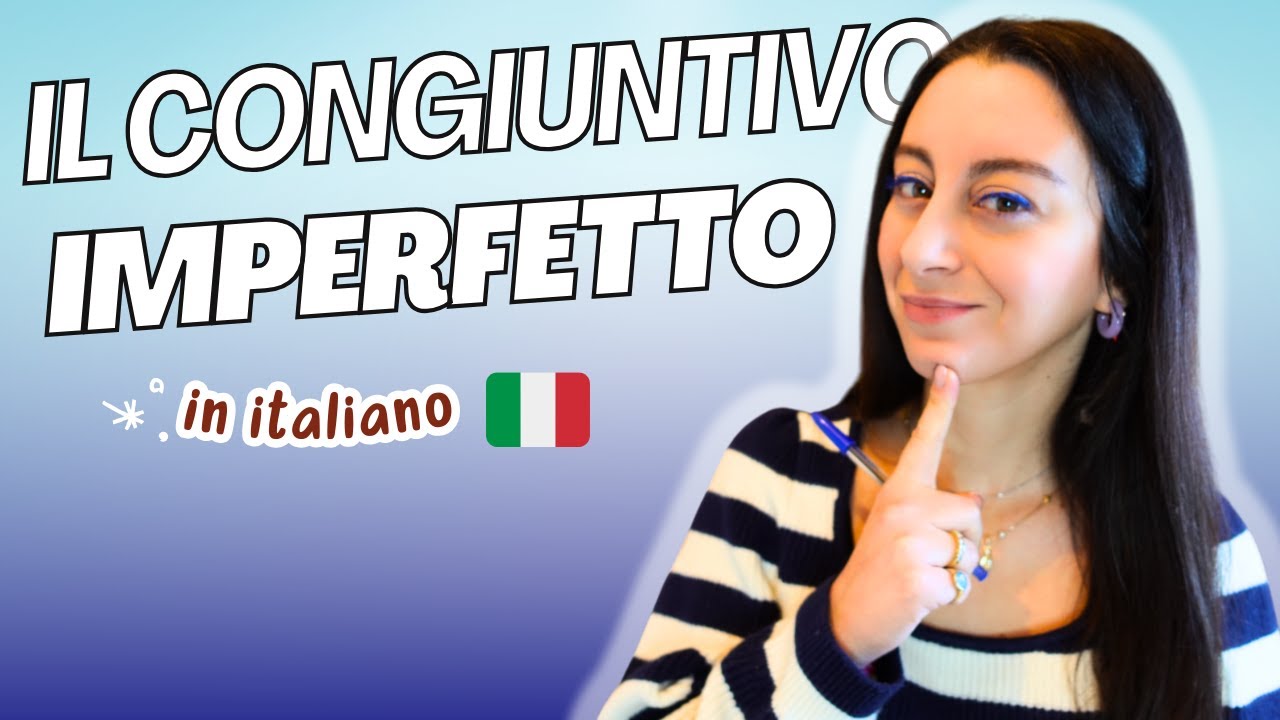How to use CONGIUNTIVO IMPERFETTO in Italian | Italiano per stranieri