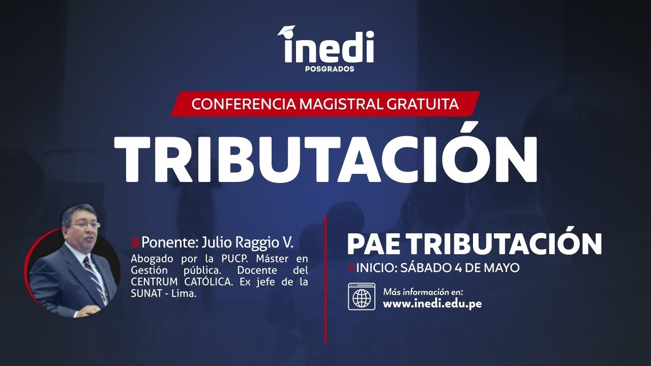 Conferencia Magistral de Tributación  en el Perú 2019 | INEDI Posgrados®