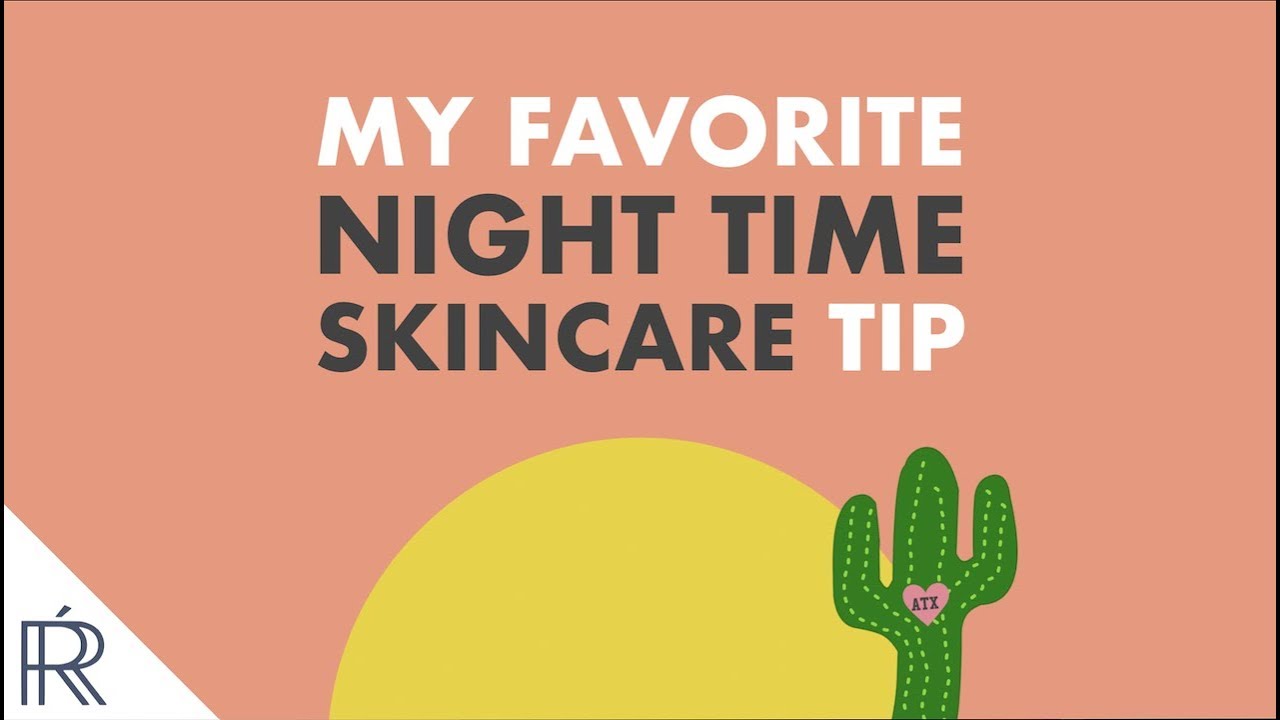 The Night Time Skincare Tip That Can Make Your Routine More Effective