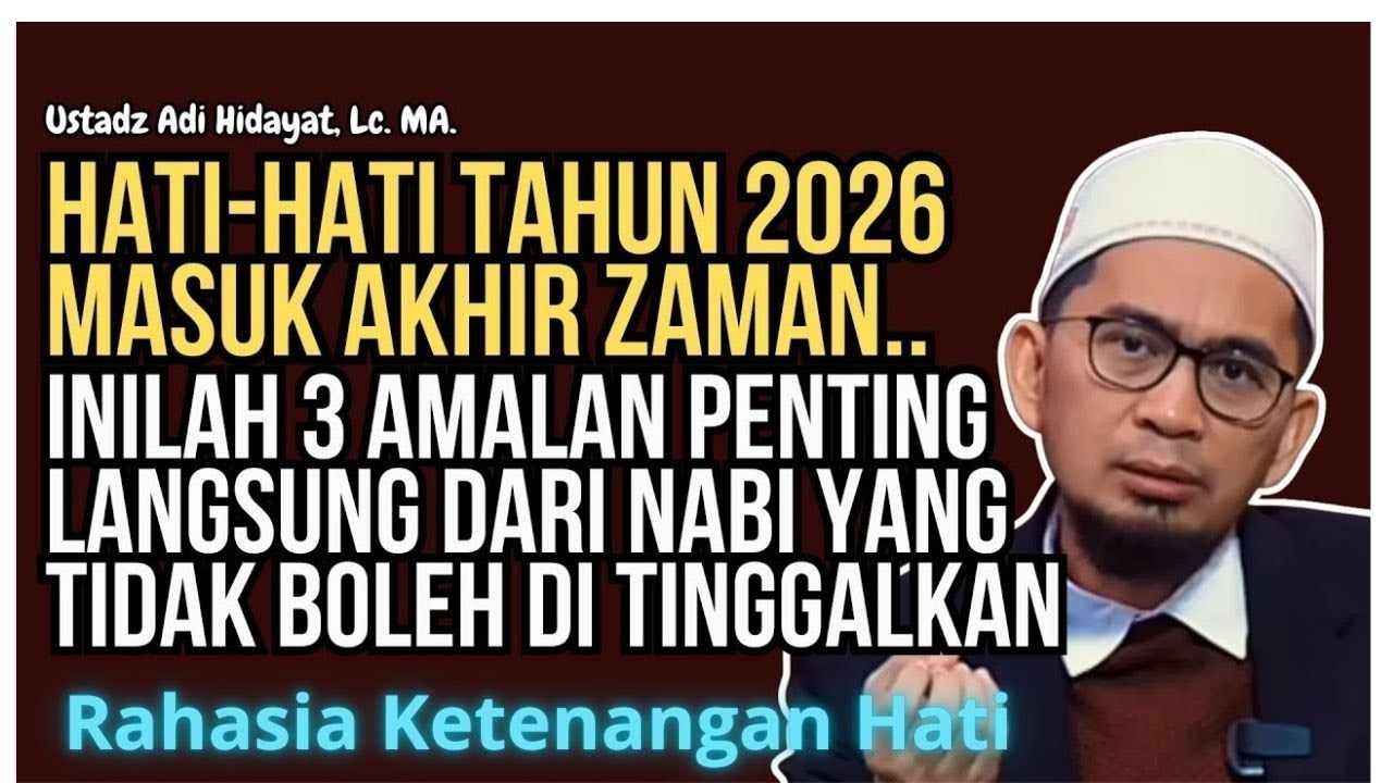 Tiga Amalan Nabi yang Sangat Ditekankan di Akhir Zaman | Ustadz Adi Hidayat  Terbaru