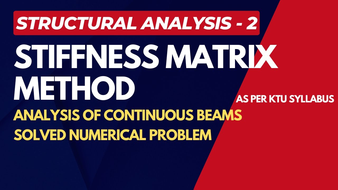STIFFNESS MATRIX METHOD | ANALYSIS OF CONTINUOUS BEAM | SOLVED NUMERICAL PROBLEM | SA - 2 | KTU