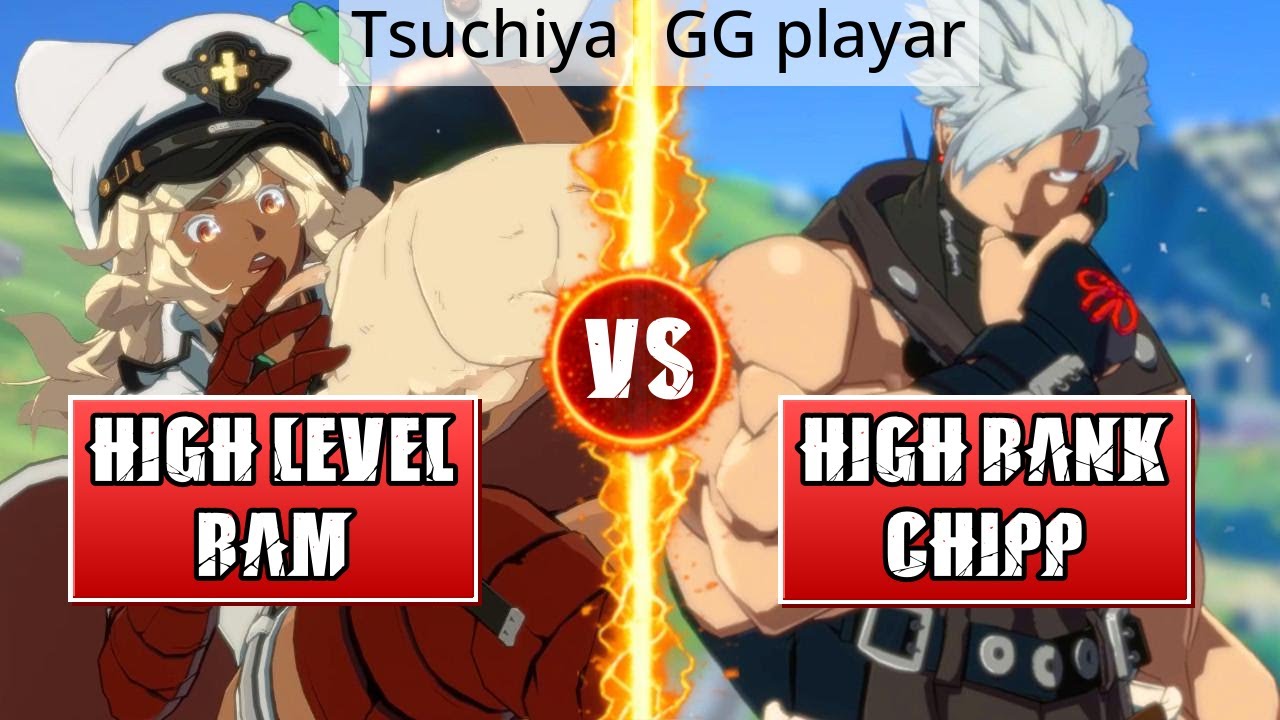 GGST High Level Gameplay | HIGH LEVEL RAMLETHAL (Tsuchiya) vs HIGH RANK CHIPP (GG playar)