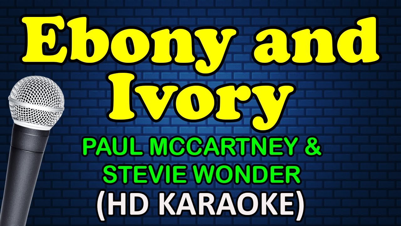 EBONY AND IVORY - Paul McCartney and Stevie Wonder (HD Karaoke)
