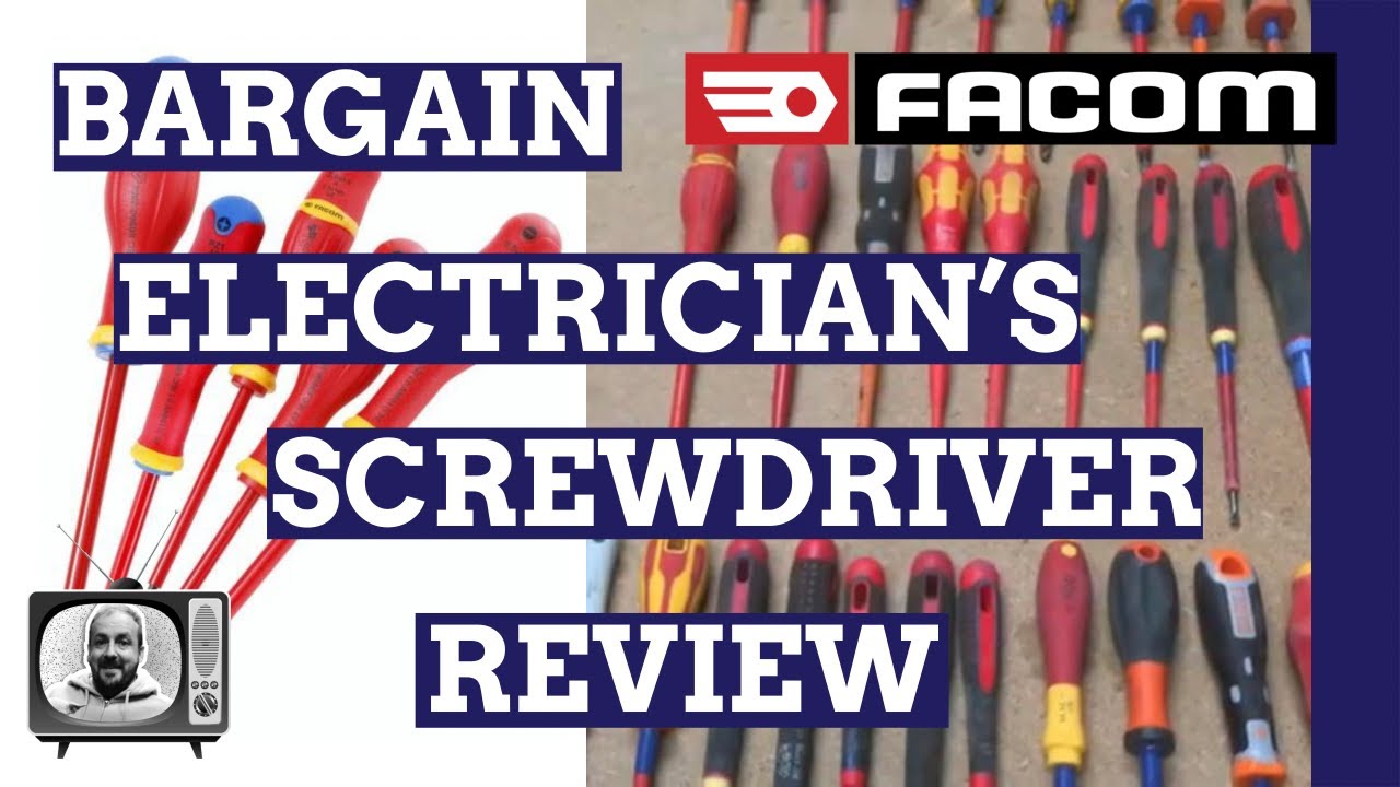 Bargain screwdrivers for electricians   Facom £25 review
