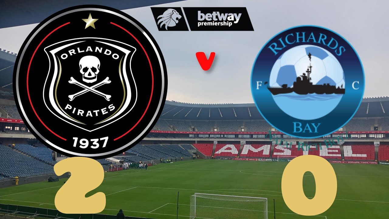 Orlando Pirates vs Richards Bay LIVE 2nd Half| BETWAY Premiership