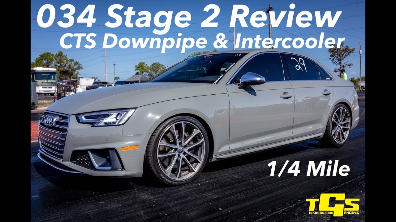 STAGE 2 E85 034 MOTORSPORT B9 S4 1/4 MILE REVIEW CTS Downpipe Intercooler INTAKE EXHAUST SOUNDS.
