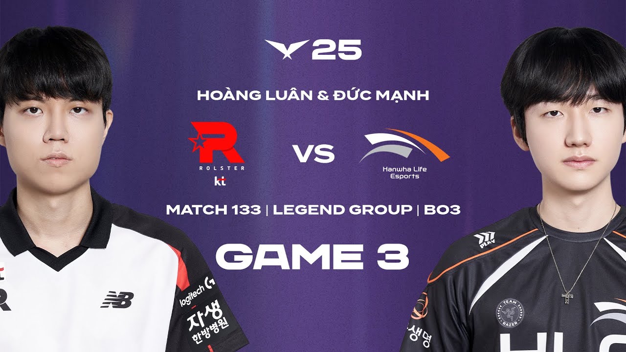 [Hoàng Luân x Đức Mạnh] KT vs HLE | Ván 3 | LCK 2025