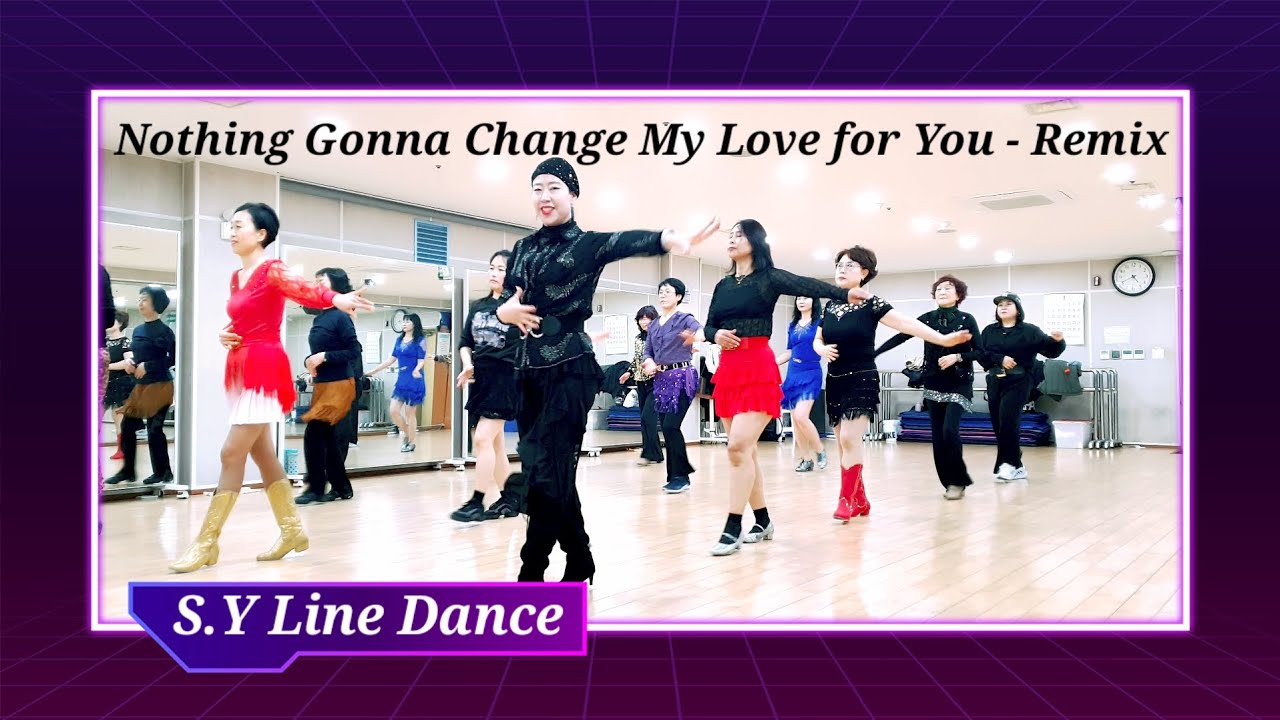 Nothing Gonna Change My Love for You  - Remix Line Dance (Beginner) #화곡3동주민센터초.중급 영상반