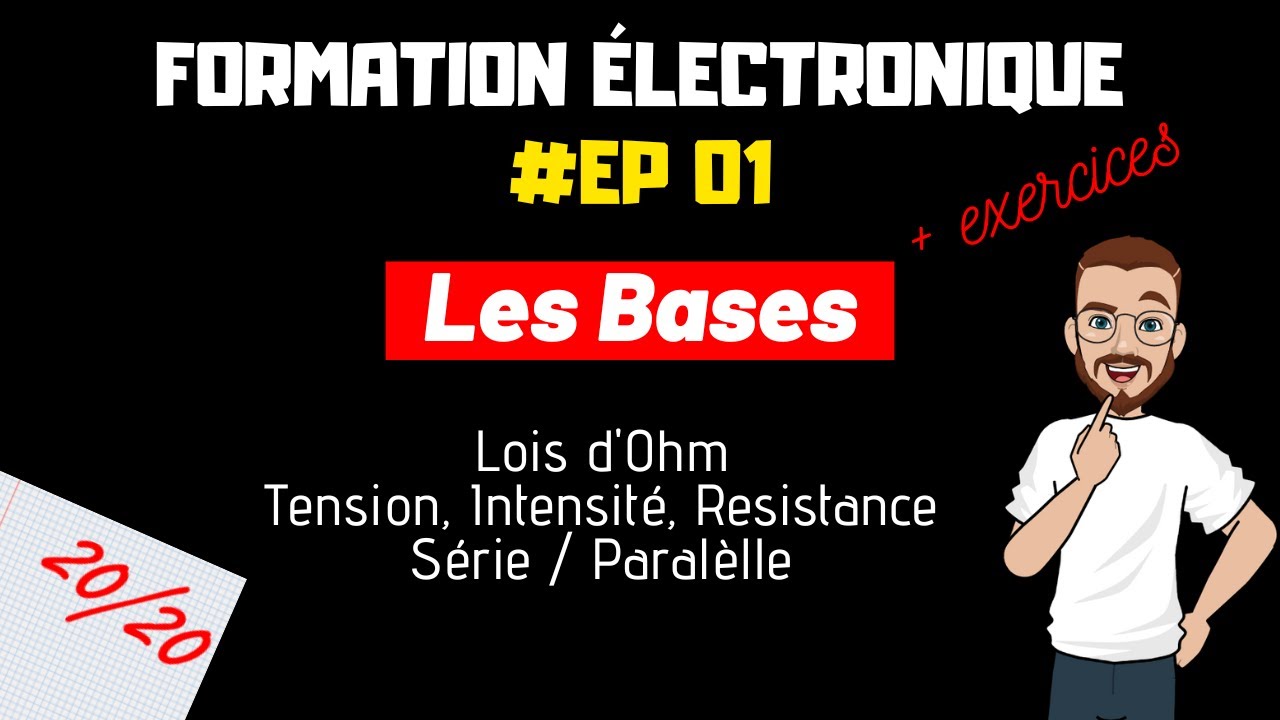 ELECTRONIQUE - LES BASES - #EP1