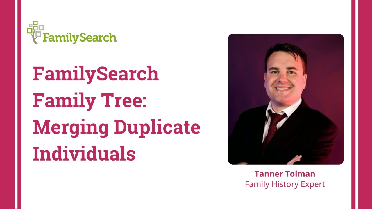 FamilySearch Family Tree: Merging Duplicate Individuals