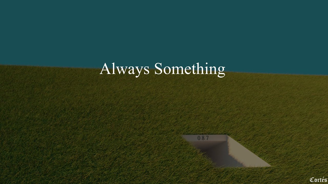 Always Something - Cage The Elephant (Lyric Video)