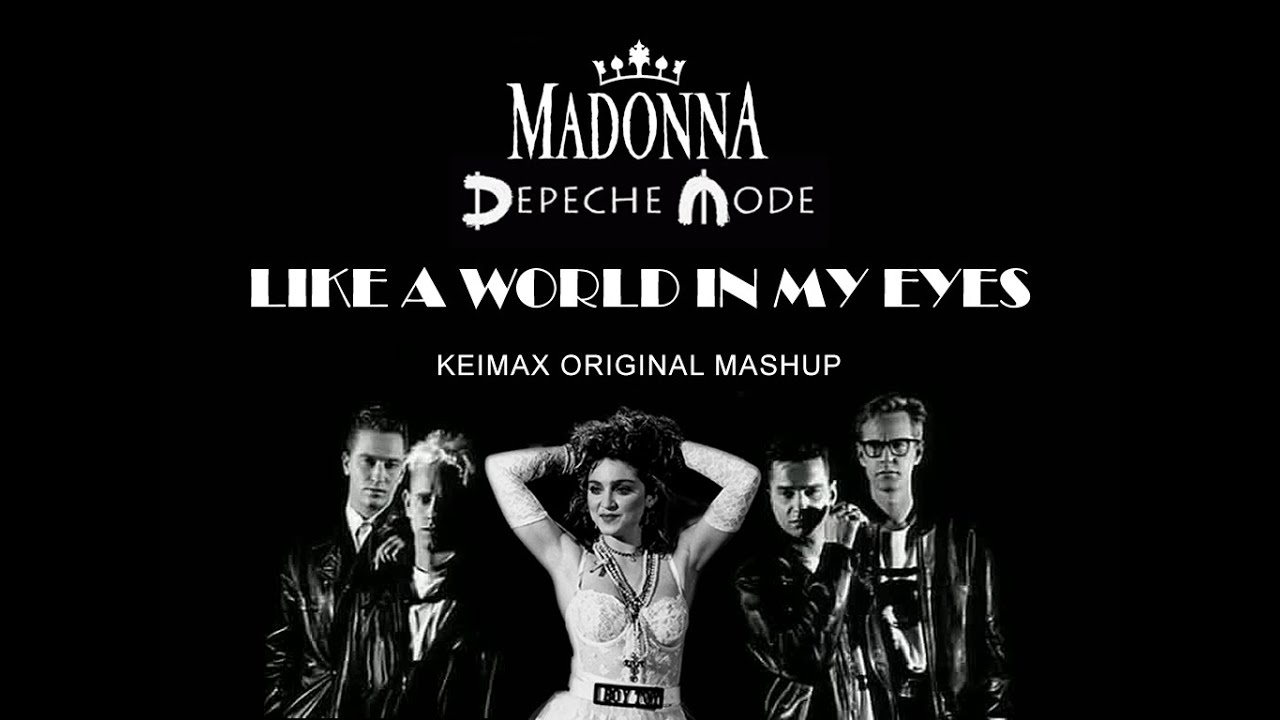 Madonna vs. Depeche Mode - Like a World in My Eyes (Keimax Original Mashup)
