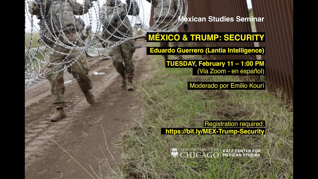 MÉXICO & TRUMP: SECURITY - Eduardo Guerrero (Lantia Intelligence)